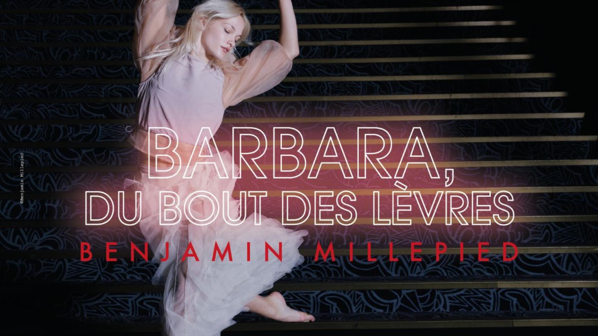 Barbara, du bout des lèvres - chorégraphie Benjamin Millepied